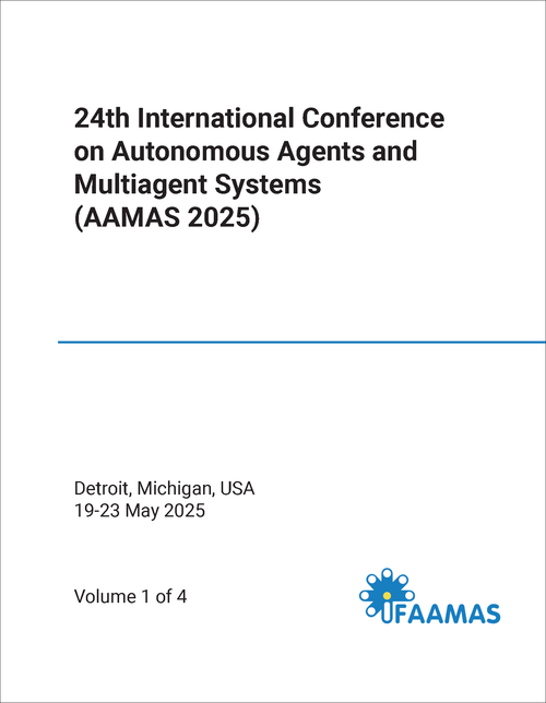 AUTONOMOUS AGENTS AND MULTIAGENT SYSTEMS. INTERNATIONAL CONFERENCE. 24TH 2025. (AAMAS 2025) (4 VOLS)
