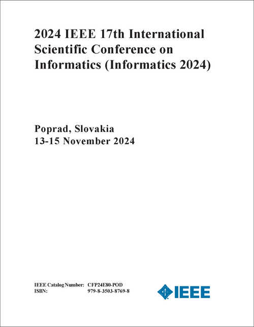 INFORMATICS. IEEE INTERNATIONAL SCIENTIFIC CONFERENCE. 17TH 2024. (Informatics 2024)