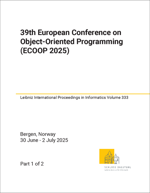 OBJECT-ORIENTED PROGRAMMING. EUROPEAN CONFERENCE. 39TH 2025. (ECOOP 2025) (2 PARTS)