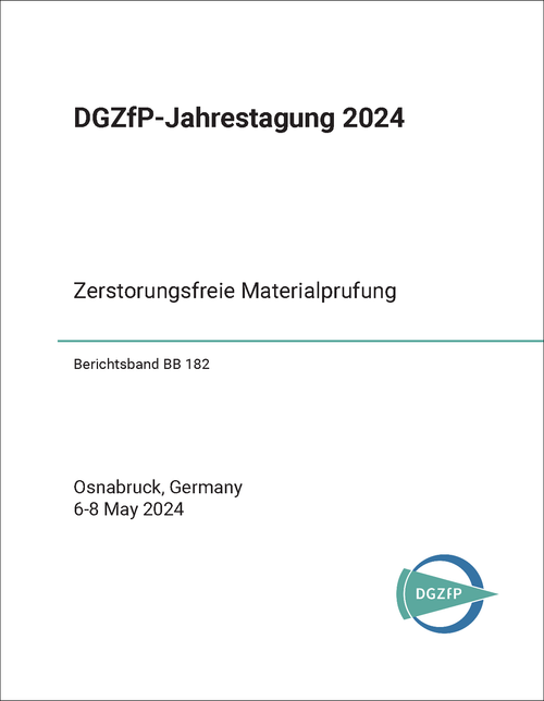 ZERSTORUNGSFREIE MATERIALPRUFUNG. DGZFP-JAHRESTAGUNG. 2024. ZERSTORUNGSFREIE MATERIALPRUFUNG. DGZFP-JAHRESTAGUNG. 2024.