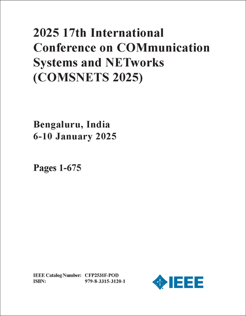 COMMUNICATION SYSTEMS AND NETWORKS. INTERNATIONAL CONFERENCE. 17TH 2025. (COMSNETS 2025) (2 VOLS)