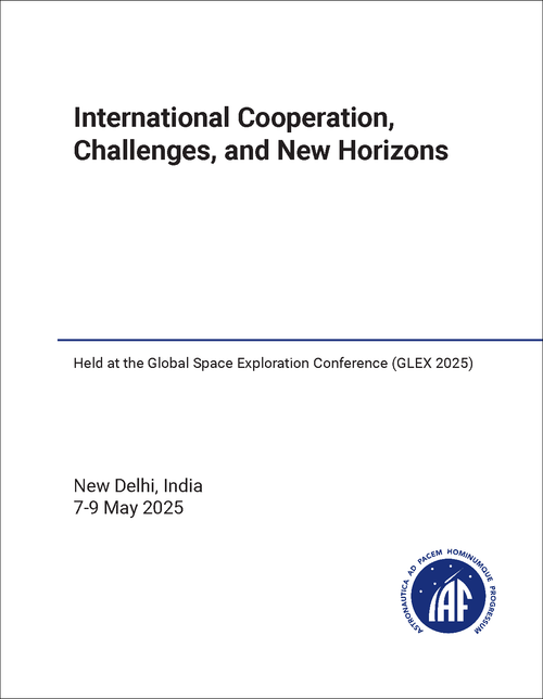 INTERNATIONAL COOPERATION, CHALLENGES, AND NEW HORIZONS. (HELD AT GLEX 2025)