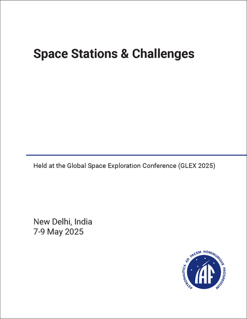 SPACE STATIONS AND CHALLENGES. (HELD AT GLEX 2025)