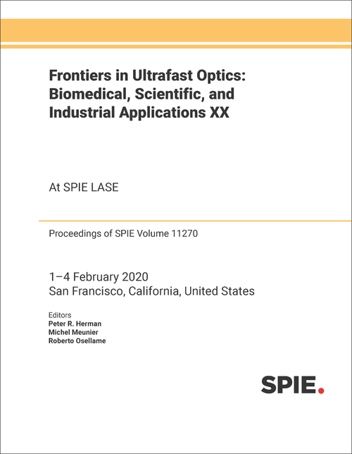 FRONTIERS IN ULTRAFAST OPTICS: BIOMEDICAL, SCIENTIFIC, AND INDUSTRIAL APPLICATIONS XX