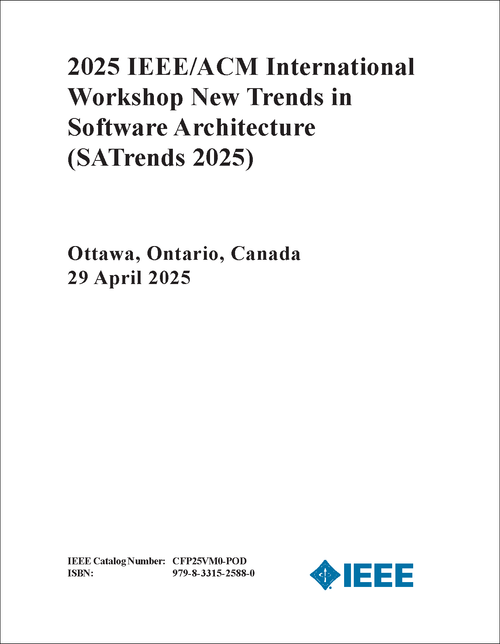 NEW TRENDS IN SOFTWARE ARCHITECTURE. IEEE/ACM INTERNATIONAL WORKSHOP. 2025. (SATrends 2025)