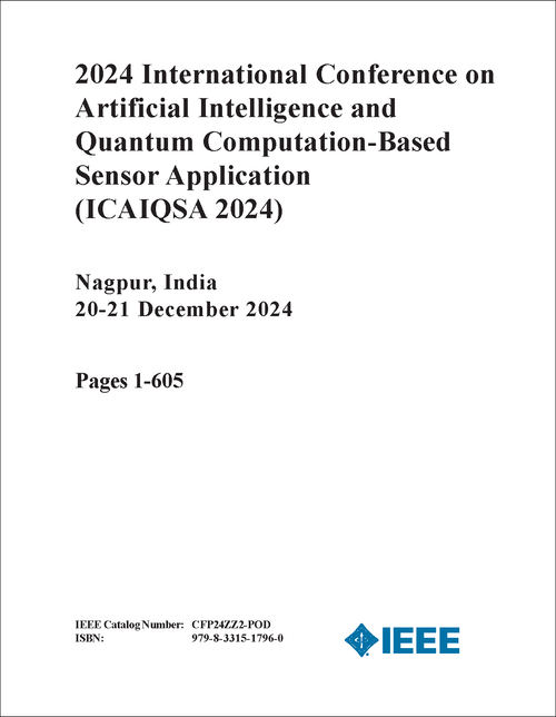 ARTIFICIAL INTELLIGENCE AND QUANTUM COMPUTATION-BASED SENSOR APPLICATION. INTERNATIONAL CONFERENCE. 2024. (ICAIQSA 2024) (2 VOLS)