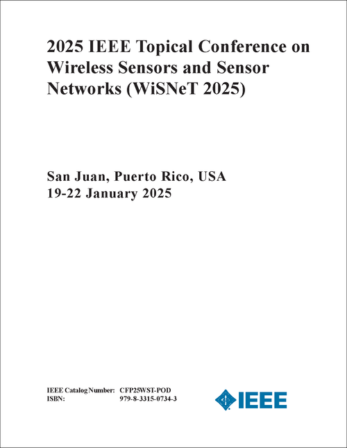 WIRELESS SENSORS AND SENSOR NETWORKS. IEEE TOPICAL CONFERENCE. 2025. (WiSNeT 2025)
