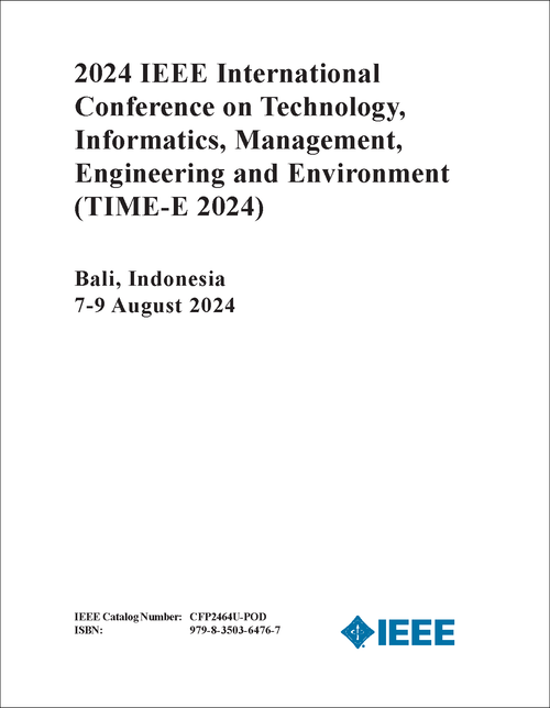 TECHNOLOGY, INFORMATICS, MANAGEMENT, ENGINEERING AND ENVIRONMENT. IEEE INTERNATIONAL CONFERENCE. 2024. (TIME-E 2024)
