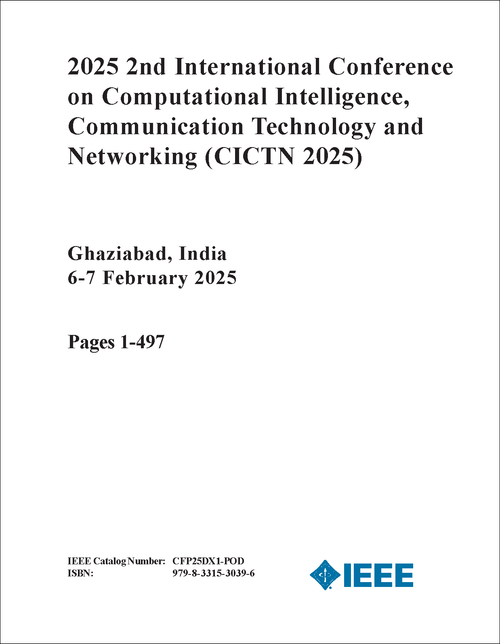COMPUTATIONAL INTELLIGENCE, COMMUNICATION TECHNOLOGY AND NETWORKING. INTERNATIONAL CONFERENCE. 2ND 2025. (CICTN 2025) (2 VOLS)