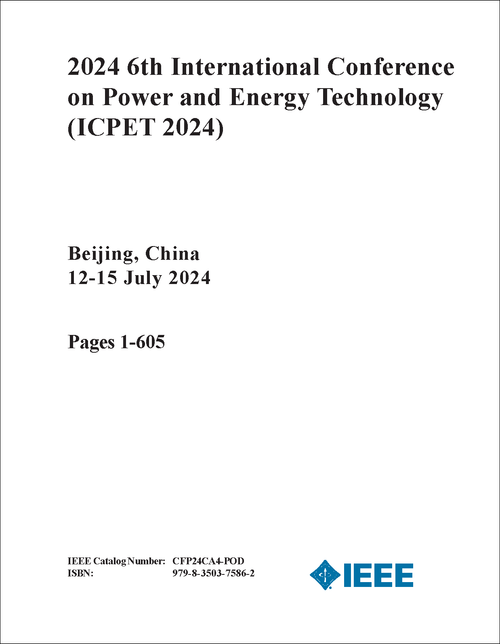 POWER AND ENERGY TECHNOLOGY. INTERNATIONAL CONFERENCE. 6TH 2024. (ICPET 2024) (3 VOLS)