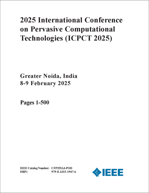 PERVASIVE COMPUTATIONAL TECHNOLOGIES. INTERNATIONAL CONFERENCE. 2025. (ICPCT 2025) (2 VOLS)