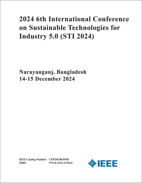 SUSTAINABLE TECHNOLOGIES FOR INDUSTRY 5.0. INTERNATIONAL CONFERENCE. 6TH 2024. (STI 2024)