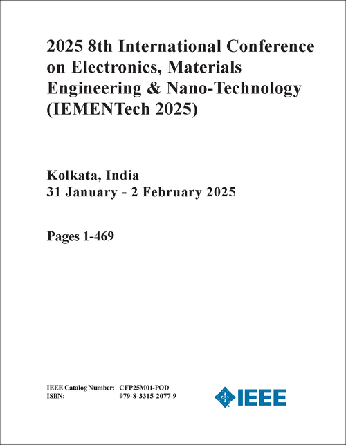 ELECTRONICS, MATERIALS ENGINEERING AND NANO-TECHNOLOGY. INTERNATIONAL CONFERENCE. 8TH 2025. (IEMENTech 2025) (2 VOLS)
