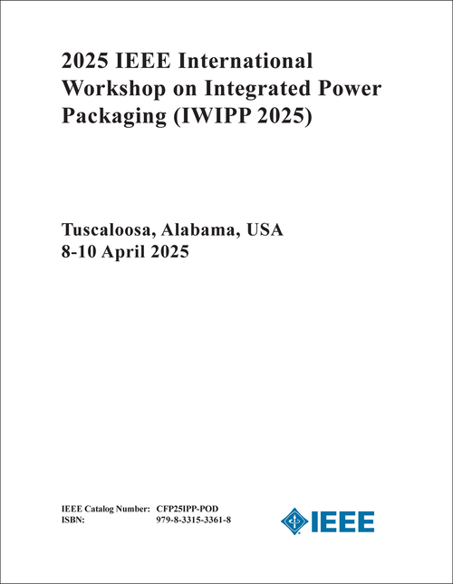 INTEGRATED POWER PACKAGING. IEEE INTERNATIONAL WORKSHOP. 2025. (IWIPP 2025)