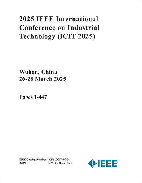 2025 IEEE INTERNATIONAL CONFERENCE ON INDUSTRIAL TECHNOLOGY (ICIT 2025) (2 VOLS)