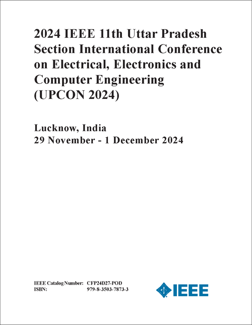 ELECTRICAL, ELECTRONICS AND COMPUTER ENGINEERING. IEEE UTTAR PRADESH SECTION INTERNATIONAL CONFERENCE. 11TH 2024. (UPCON 2024)