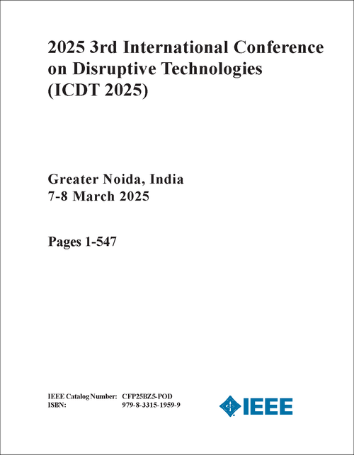 DISRUPTIVE TECHNOLOGIES. INTERNATIONAL CONFERENCE. 3RD 2025. (ICDT 2025) (3 VOLS)