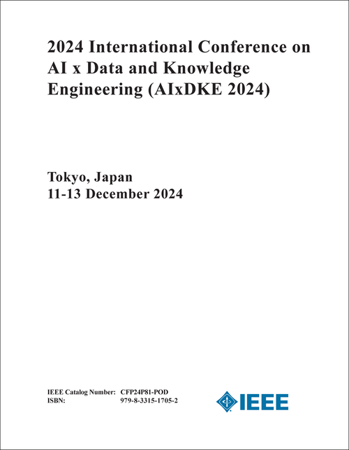 AI X DATA AND KNOWLEDGE ENGINEERING. INTERNATIONAL CONFERENCE. 2024. (AIxDKE 2024)