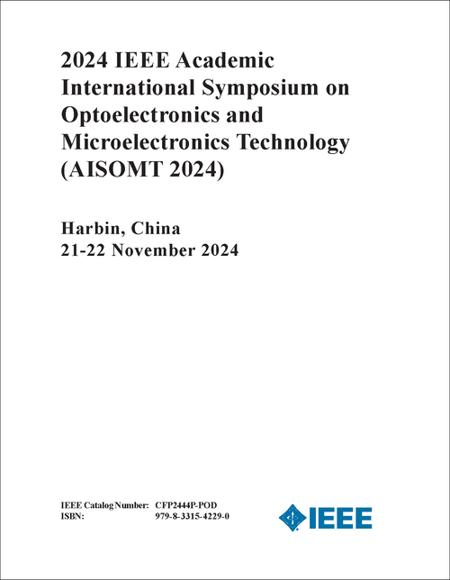 OPTOELECTRONICS AND MICROELECTRONICS TECHNOLOGY. IEEE ACADEMIC INTERNATIONAL SYMPOSIUM. 2024. (AISOMT 2024)