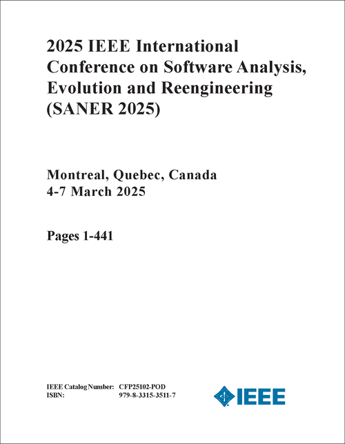 SOFTWARE ANALYSIS, EVOLUTION AND REENGINEERING. IEEE INTERNATIONAL CONFERENCE. 2025. (SANER 2025) (2 VOLS)