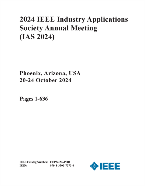 IEEE INDUSTRY APPLICATIONS SOCIETY ANNUAL MEETING. 2024. (IAS 2024) (2 VOLS)