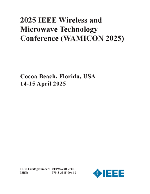 WIRELESS AND MICROWAVE TECHNOLOGY CONFERENCE. IEEE. 2025. (WAMICON 2025)