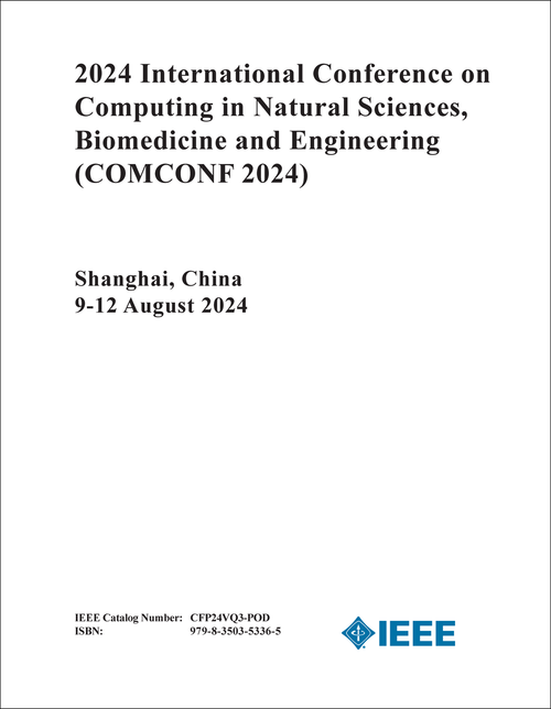 COMPUTING IN NATURAL SCIENCES, BIOMEDICINE AND ENGINEERING. INTERNATIONAL CONFERENCE. 2024. (COMCONF 2024)