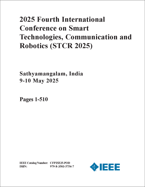 SMART TECHNOLOGIES, COMMUNICATION AND ROBOTICS. INTERNATIONAL CONFERENCE. 4TH 2025. (STCR 2025) (2 VOLS)