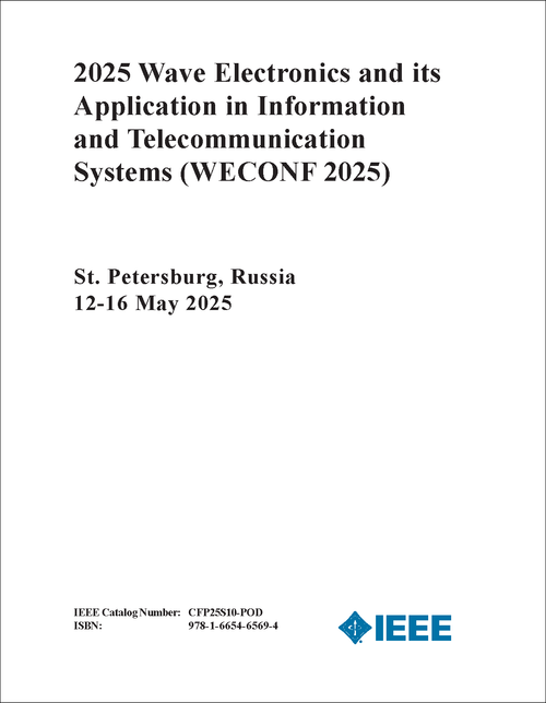 WAVE ELECTRONICS AND ITS APPLICATION IN INFORMATION AND TELECOMMUNICATION SYSTEMS. 2025. (WECONF 2025)