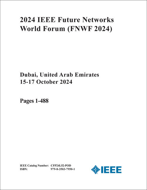 FUTURE NETWORKS WORLD FORUM. IEEE. 2024. (FNWF 2024) (2 VOLS)