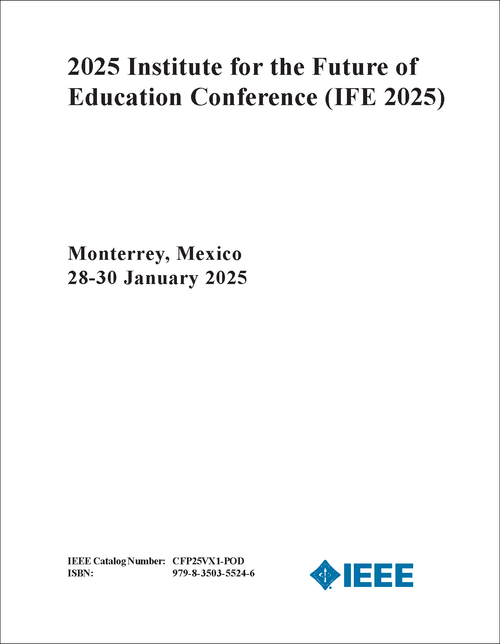 INSTITUTE FOR THE FUTURE OF EDUCATION CONFERENCE. 2025. (IFE 2025)
