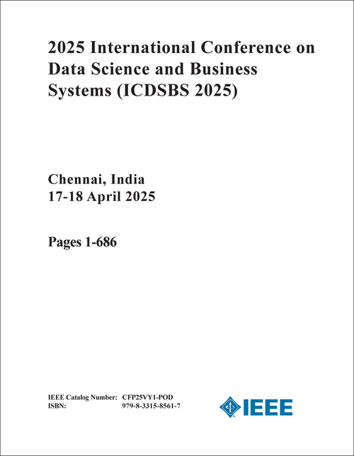 DATA SCIENCE AND BUSINESS SYSTEMS. INTERNATIONAL CONFERENCE. 2025. (ICDSBS 2025) (2 VOLS)