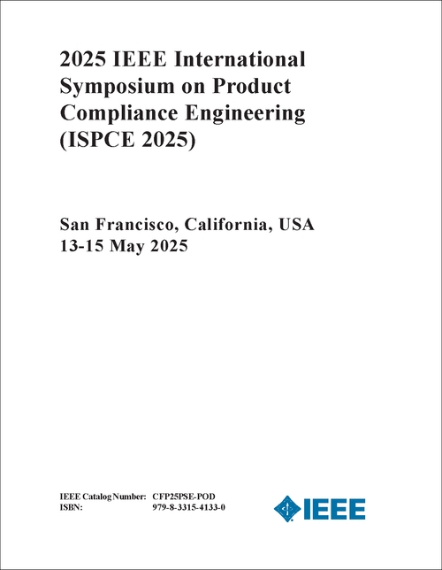 PRODUCT COMPLIANCE ENGINEERING. IEEE INTERNATIONAL SYMPOSIUM. 2025. (ISPCE 2025)