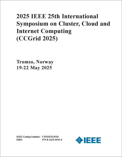 CLUSTER, CLOUD AND INTERNET COMPUTING. IEEE INTERNATIONAL SYMPOSIUM. 25TH 2025. (CCGrid 2025)