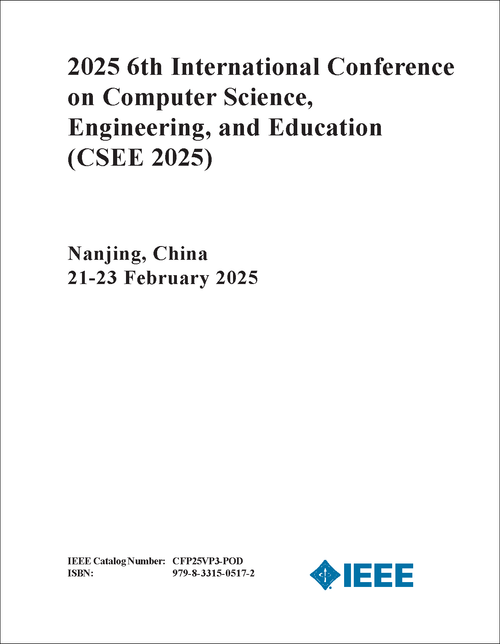 COMPUTER SCIENCE, ENGINEERING, AND EDUCATION. INTERNATIONAL CONFERENCE. 6TH 2025. (CSEE 2025)