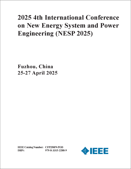 NEW ENERGY SYSTEM AND POWER ENGINEERING. INTERNATIONAL CONFERENCE. 4TH 2025. (NESP 2025)
