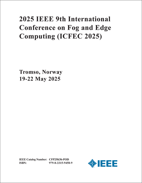 FOG AND EDGE COMPUTING. IEEE INTERNATIONAL CONFERENCE. 9TH 2025. (ICFEC 2025)