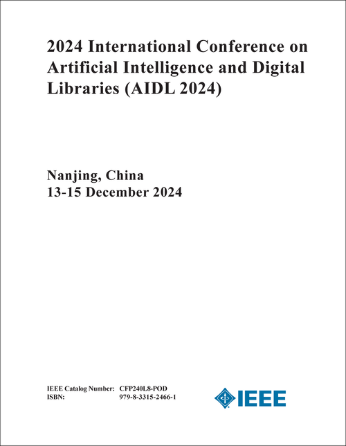 ARTIFICIAL INTELLIGENCE AND DIGITAL LIBRARIES. INTERNATIONAL CONFERENCE. 2024. (AIDL 2024)