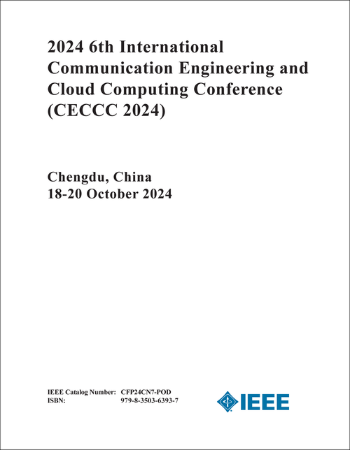 COMMUNICATION ENGINEERING AND CLOUD COMPUTING CONFERENCE. INTERNATIONAL. 6TH 2024. (CECCC 2024)