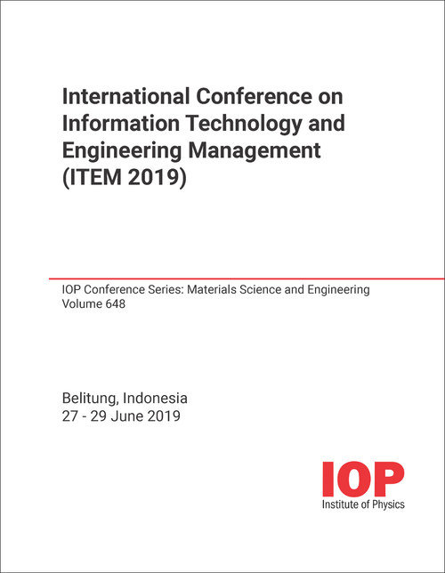 INFORMATION TECHNOLOGY AND ENGINEERING MANAGEMENT. INTERNATIONAL CONFERENCE. 2019. (ITEM 2019)