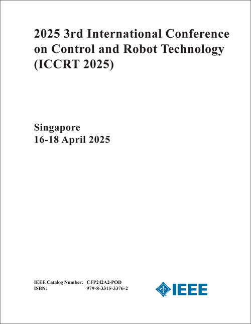 CONTROL AND ROBOT TECHNOLOGY. INTERNATIONAL CONFERENCE. 3RD 2025. (ICCRT 2025)