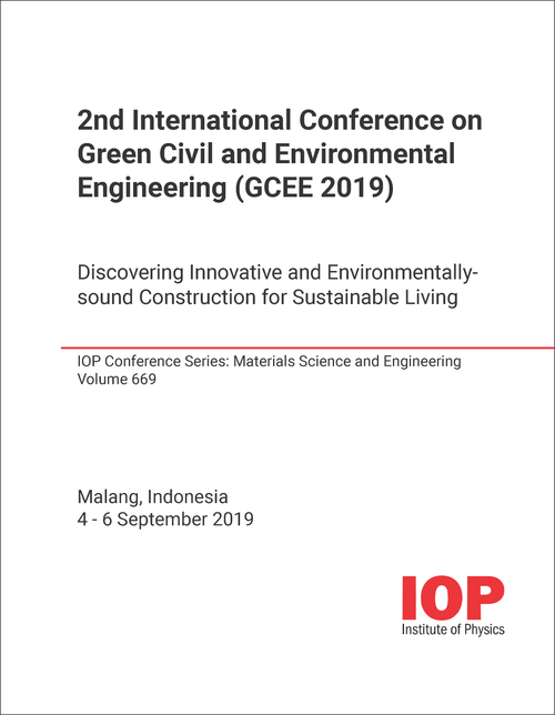 GREEN CIVIL AND ENVIRONMENTAL ENGINEERING. INTERNATIONAL CONFERENCE. 2ND 2019. (GCEE 2019)   DISCOVERING INNOVATIVE AND ENVIRONMENTALLY-SOUND CONSTRUCTION  FOR SUSTAINABLE LIVING