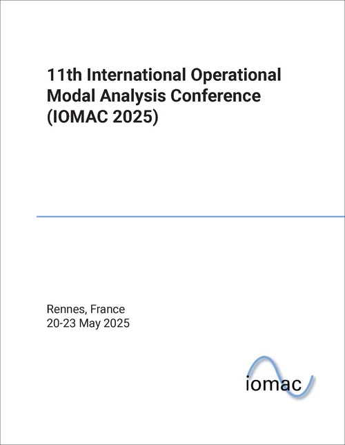 OPERATIONAL MODAL ANALYSIS CONFERENCE. INTERNATIONAL. 11TH 2025. (IOMAC 2025) OPERATIONAL MODAL ANALYSIS CONFERENCE. INTERNATIONAL. 11TH 2025. (IOMAC 2025)