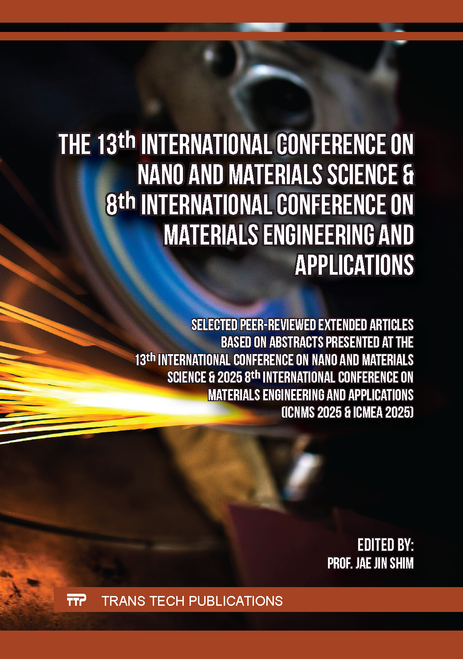 NANO AND MATERIALS SCIENCE. INTERNATIONAL CONFERENCE. 13TH 2025. (ICNMS 2025) (AND THE 8TH INTERNATIONAL CONFERENCE ON MATERIALS ENGINEERING AND APPLICATIONS, ICMEA 2025) (EXTENDED ARTICLES)