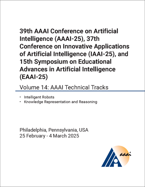 ARTIFICIAL INTELLIGENCE. AAAI CONFERENCE. 39TH 2025, VOLUME 14. (AND 37TH CONFERENCE ON INNOVATIVE APPLICATIONS OF ARTIFICIAL INTELLIGENCE AND 15TH SYMPOSIUM ON EDUCATIONAL ADVANCES IN ARTIFICIAL INTELLIGENCE)