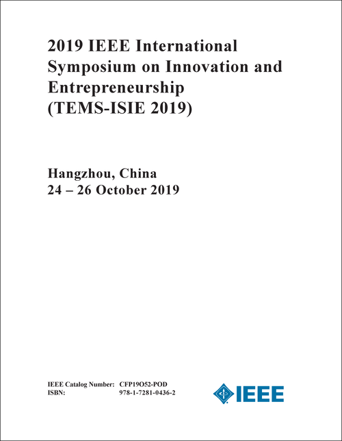 INNOVATION AND ENTREPRENEURSHIP. IEEE INTERNATIONAL SYMPOSIUM. 2019. (TEMS-ISIE 2019)