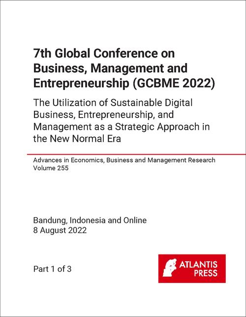 BUSINESS, MANAGEMENT, AND ENTREPRENEURSHIP. GLOBAL CONFERENCE. 7TH 2022. (3 PARTS) (GCBME 2022)    THE UTILIZATION OF SUSTAINABLE DIGITAL BUSINESS, ENTREPRENEURSHIP, MANAGEMENT AS A STRATEGIC APPROACH IN THE NEW NOR...
