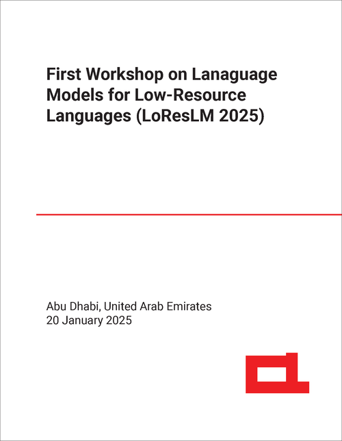 LANGUAGE MODELS FOR LOW-RESOURCE LANGUAGES. WORKSHOP. 1ST 2025. (LORESLM 2025)