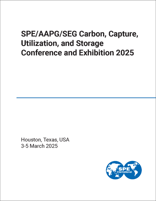 CARBON, CAPTURE, UTILIZATION, AND STORAGE CONFERENCE AND EXHIBITION. SPE/AAPG/SEG. 2025.