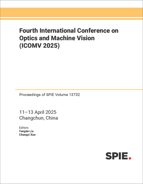 FOURTH INTERNATIONAL CONFERENCE ON OPTICS AND MACHINE VISION (ICOMV 2025)